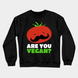 I Mustache (Must Ask) Are You Vegan? - Cute Tomato Crewneck Sweatshirt